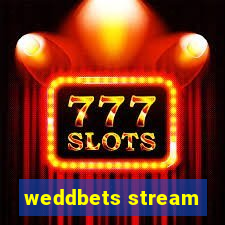 weddbets stream